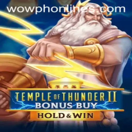 Discover the Thrills of TempleofThunderIIBonusBuy with WOWPH